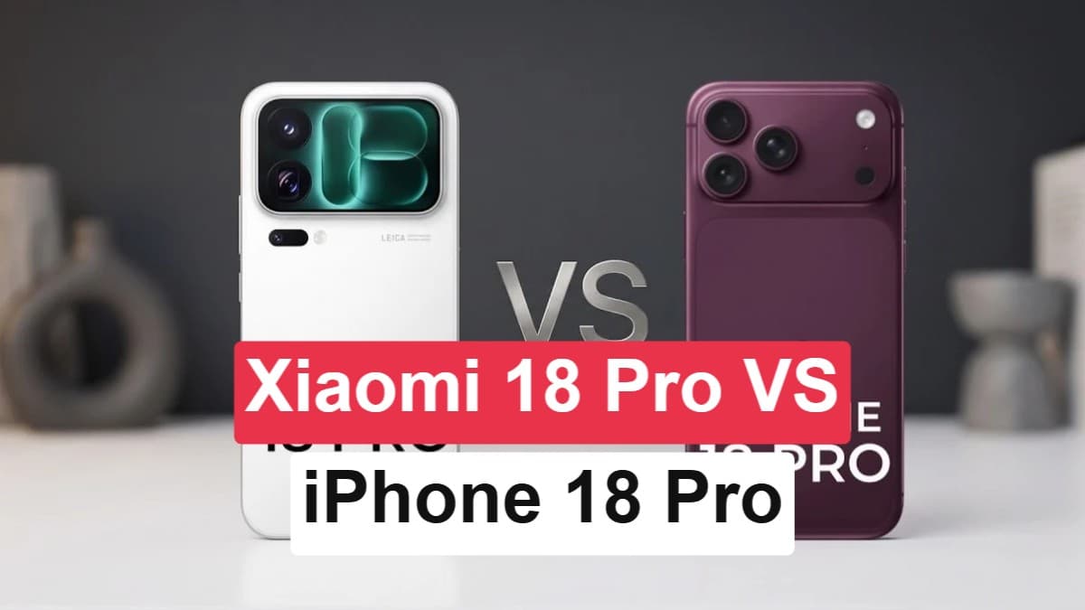 iPhone 18 Pro vs Xiaomi 18 Pro karşı karşıya: Hangisi daha iyi?