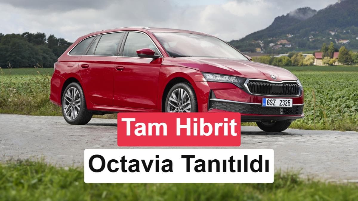 Skoda tarihinin ilk tam hibriti Octavia oldu: 100 km'de 4.3 litre yakıyor
