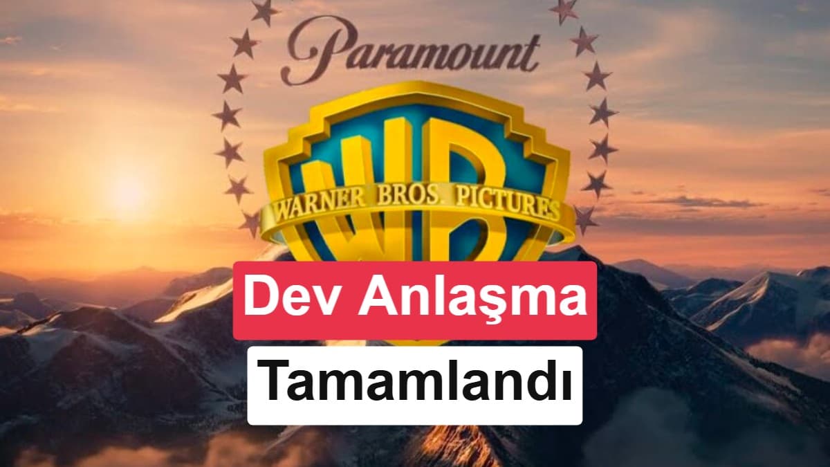 Warner Bros. ile Paramount birleşmesi tamamlandı: Yeni şirket Skydance oldu