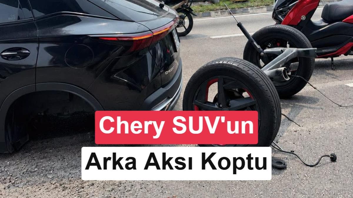 Malezya’da Chery Omoda 5’in arka aksı yolda koptu