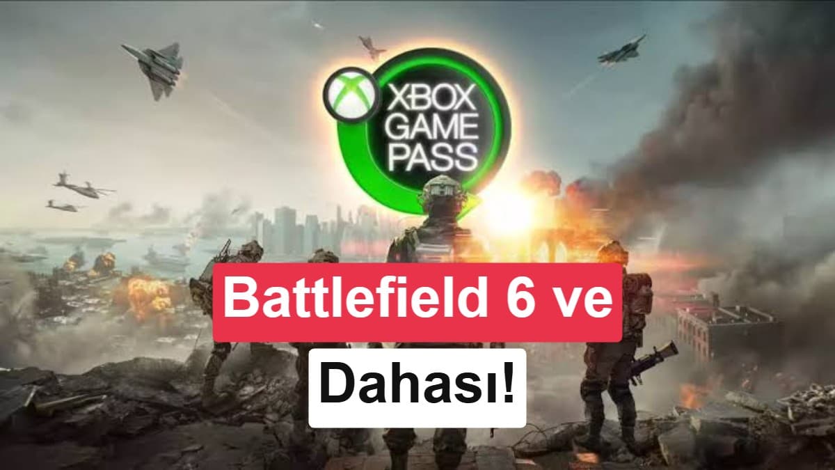 Xbox Game Pass’in ekim takvimi belli oldu: Battlefield 6 geliyor