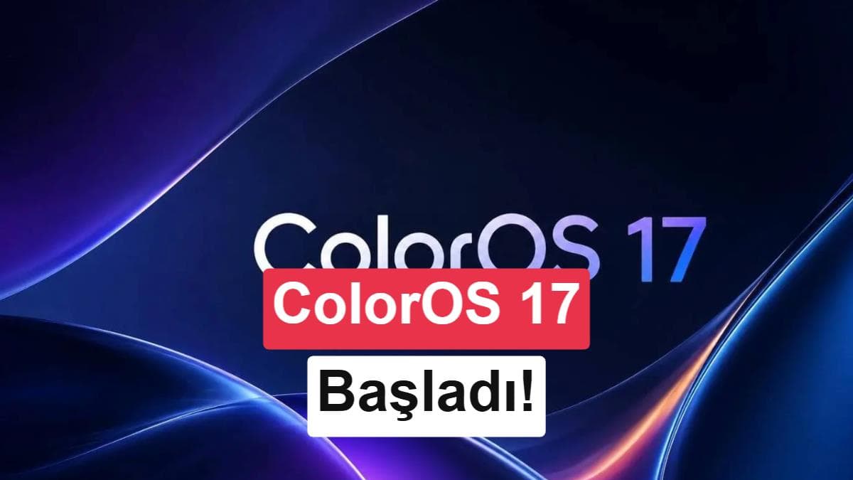 ColorOS 17 güncellemesi beklenenden erken geldi: İşte modeller