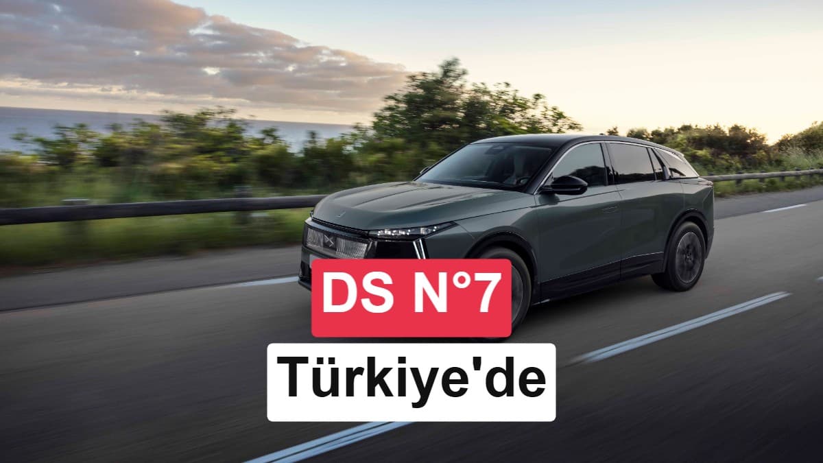 DS 7'nin yerini alan yeni DS N°7 Türkiye'de: İşte fiyatı ve özellikleri