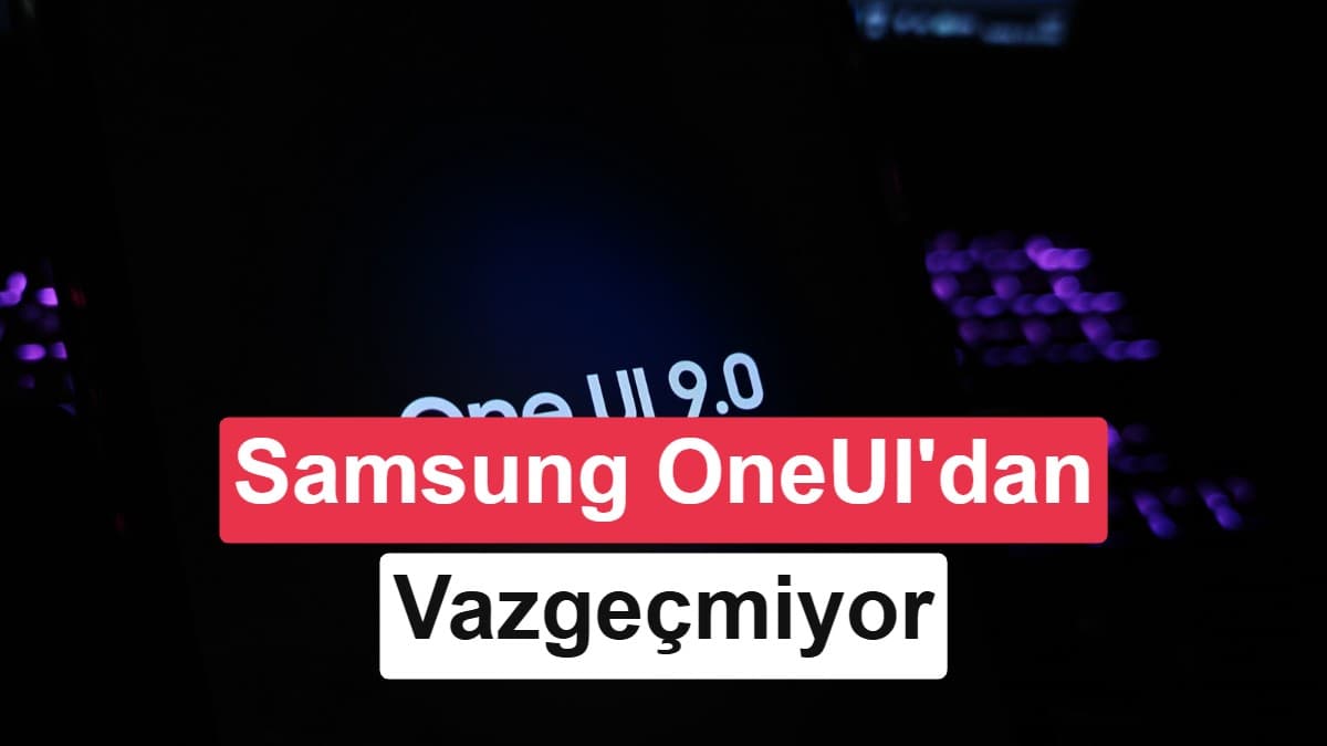 Galaxy OS iddialarına Samsung engeli: One UI devam edecek