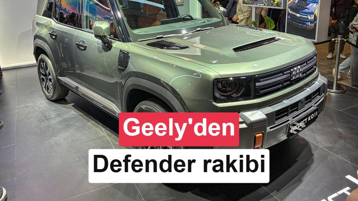 Geely’den Avrupa’ya özel SUV: Defender’a rakip geliyor