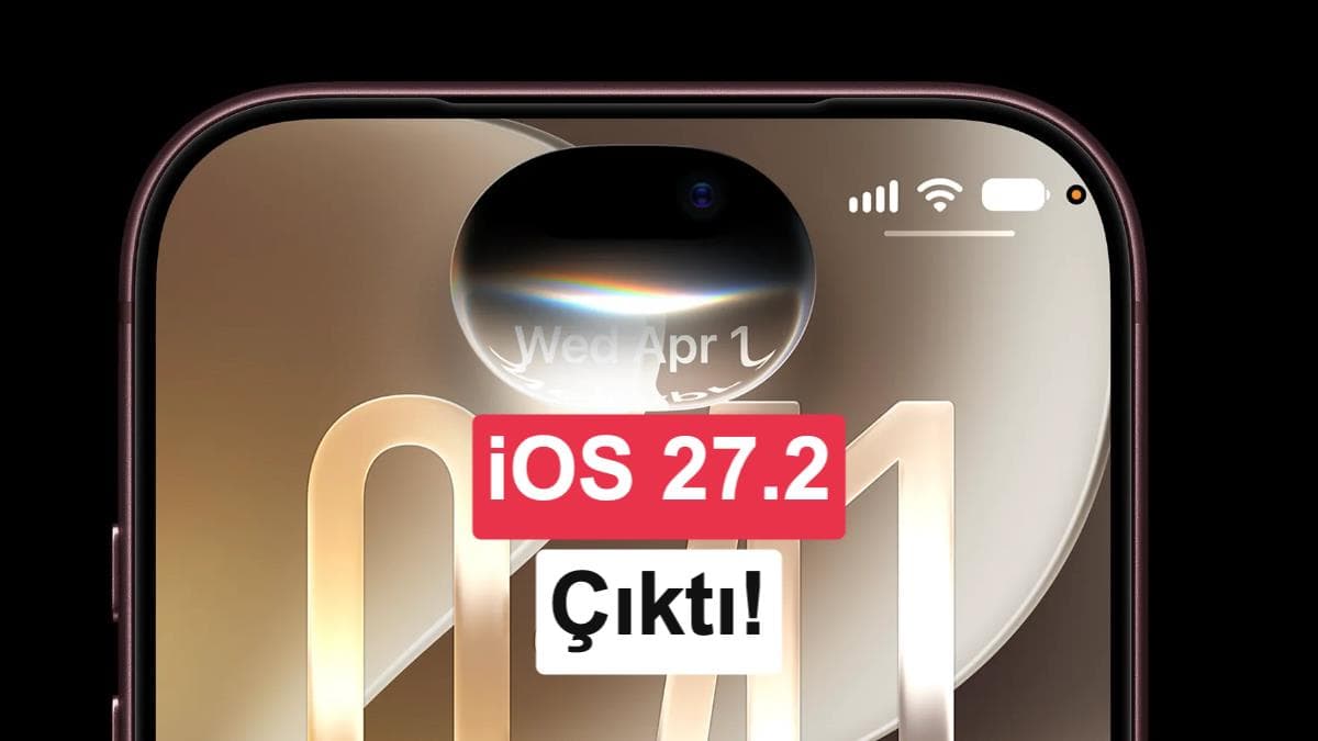 iOS 27.2 güncellemesi yayınlandı: İşte tüm yenilikler